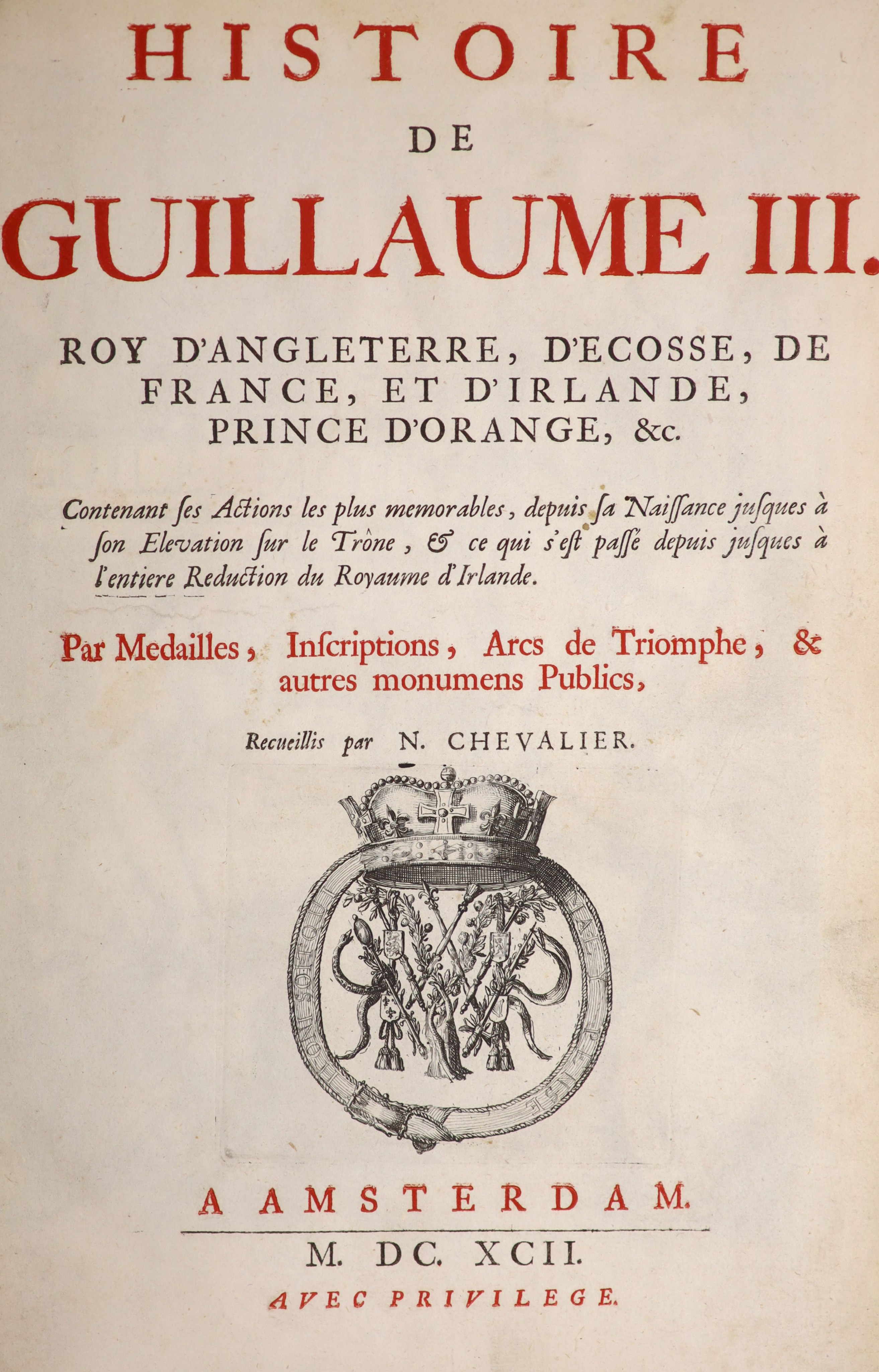 Chevalier, Nicolaus. Histoire de Guillaume III. Roy d'Angleterre ... Prince d'Orange ... &c. ...